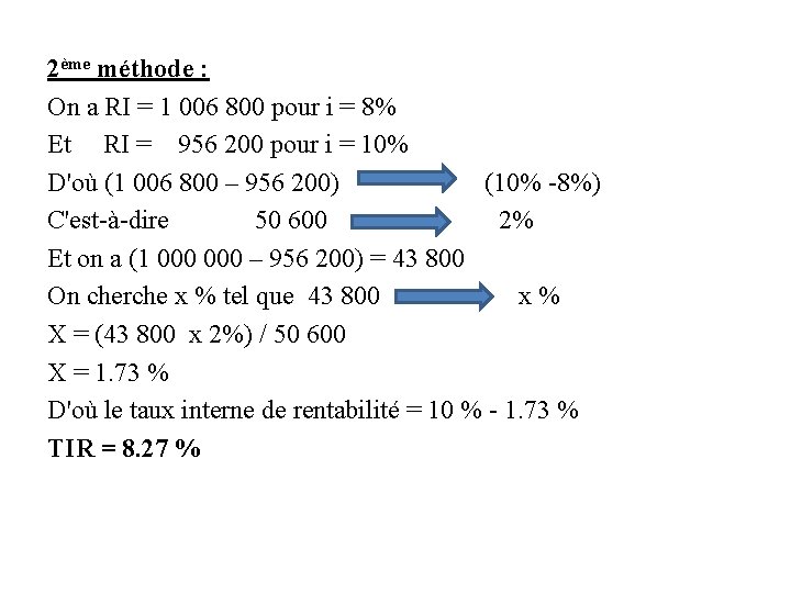 2ème méthode : On a RI = 1 006 800 pour i = 8%