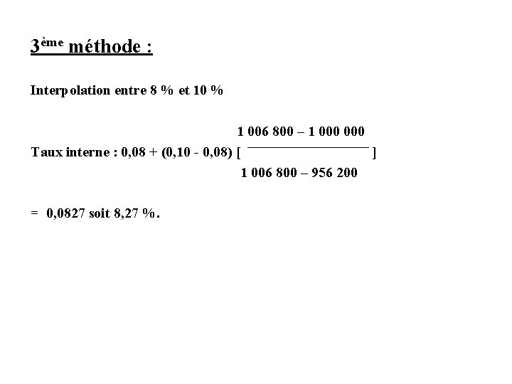 3ème méthode : Interpolation entre 8 % et 10 % 1 006 800 –