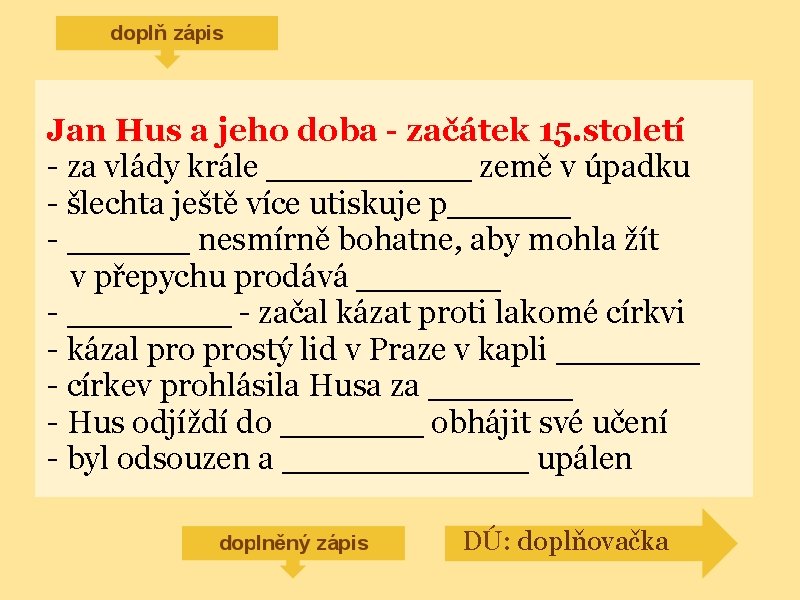 Jan Hus a jeho doba - začátek 15. století - za vlády krále _____