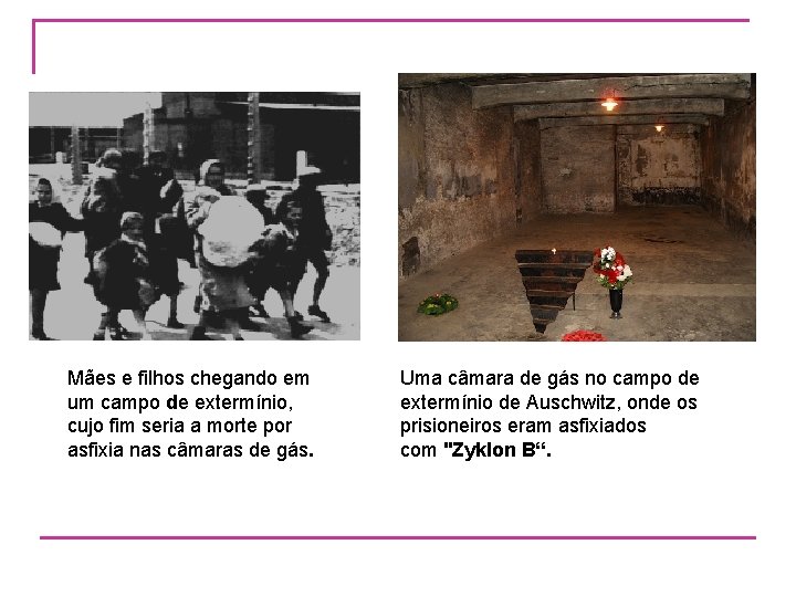 Mães e filhos chegando em um campo de extermínio, cujo fim seria a morte