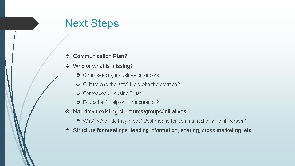 Next Steps Communication Plan? Who or what is missing? Other seeding industries or sectors