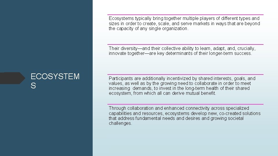 Ecosystems typically bring together multiple players of different types and sizes in order to