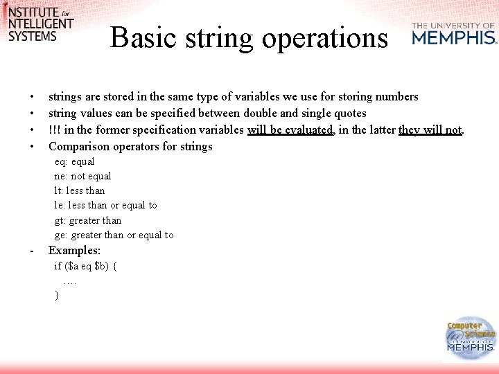 Basic string operations • • strings are stored in the same type of variables Basic string operations • • strings are stored in the same type of variables