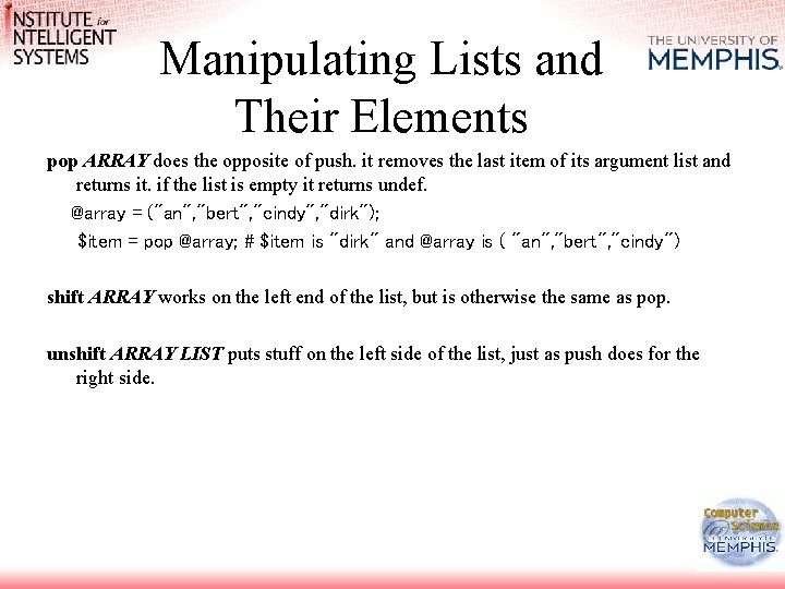 Manipulating Lists and Their Elements pop ARRAY does the opposite of push. it removes Manipulating Lists and Their Elements pop ARRAY does the opposite of push. it removes