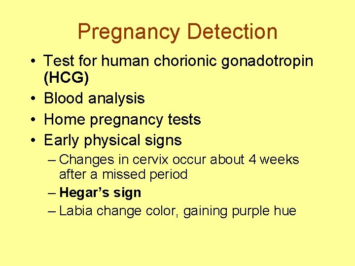 Pregnancy Detection • Test for human chorionic gonadotropin (HCG) • Blood analysis • Home