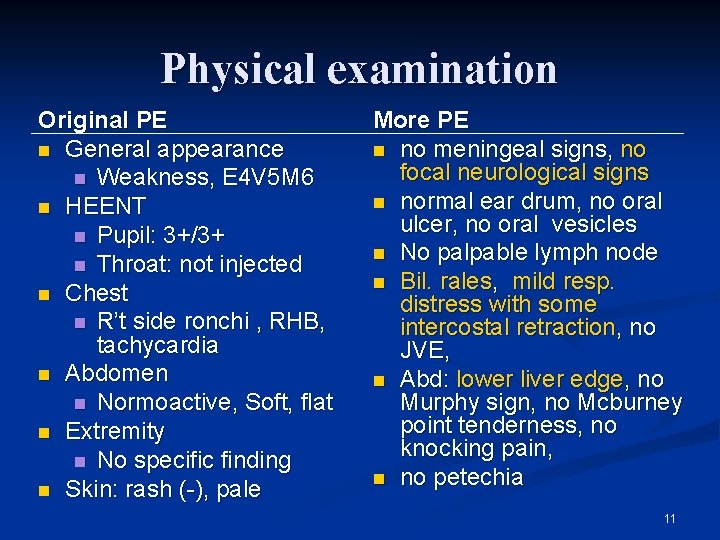 Physical examination Original PE n General appearance n Weakness, E 4 V 5 M