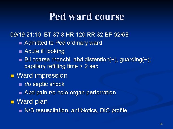 Ped ward course 09/19 21: 10 BT 37. 8 HR 120 RR 32 BP