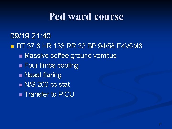 Ped ward course 09/19 21: 40 n BT 37. 6 HR 133 RR 32