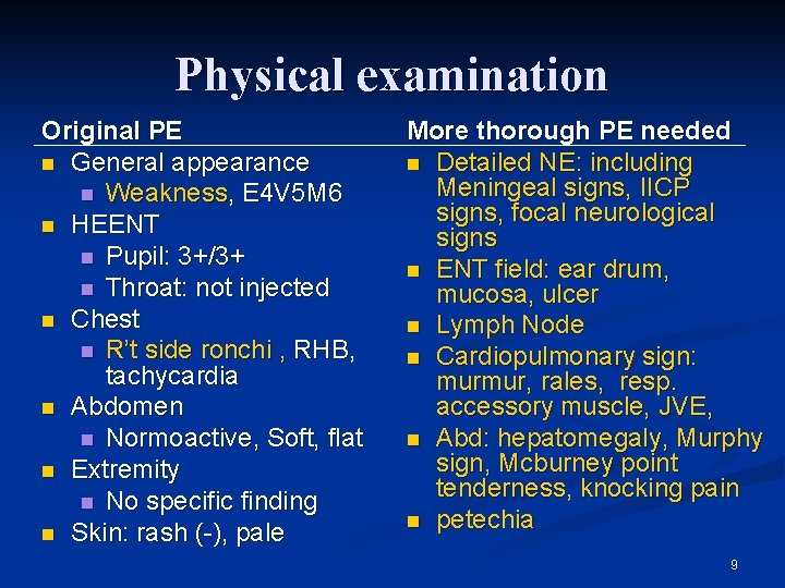 Physical examination Original PE n General appearance n Weakness, E 4 V 5 M