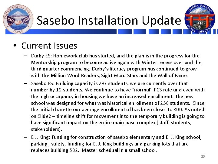 Sasebo Installation Update • Current Issues – Darby ES: Homework club has started, and