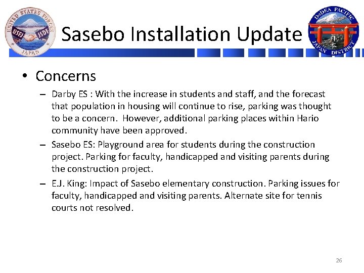 Sasebo Installation Update • Concerns – Darby ES : With the increase in students