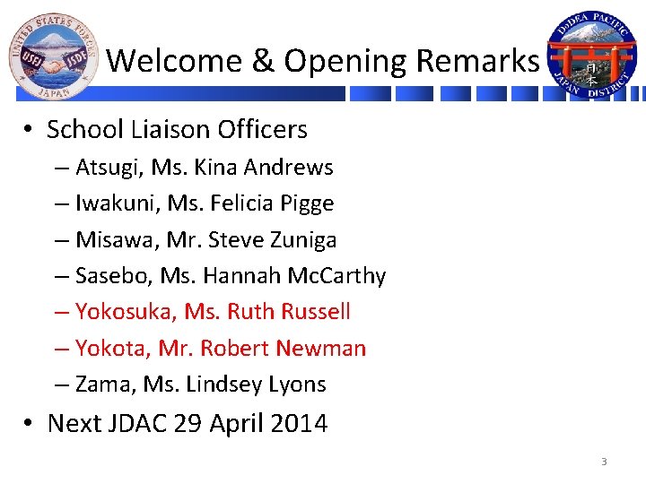 Welcome & Opening Remarks • School Liaison Officers – Atsugi, Ms. Kina Andrews –