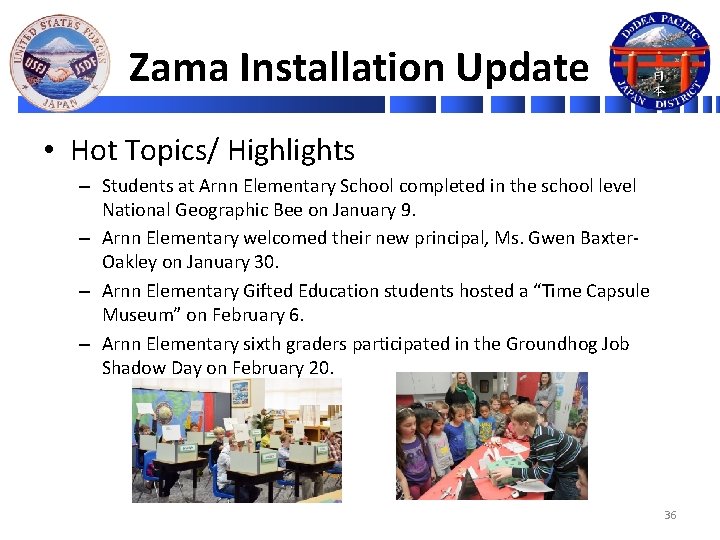 Zama Installation Update • Hot Topics/ Highlights – Students at Arnn Elementary School completed