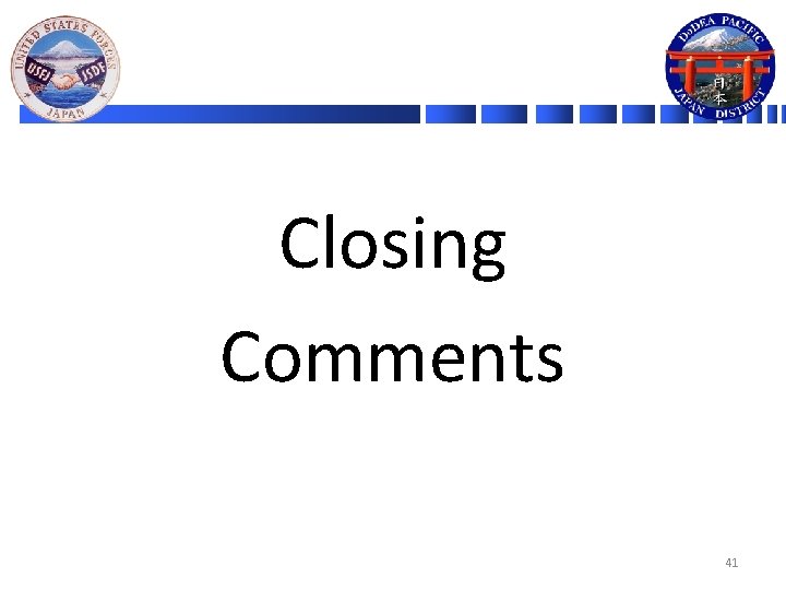 Closing Comments 41 