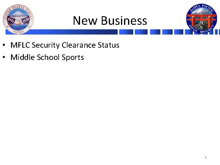 New Business • MFLC Security Clearance Status • Middle School Sports 8 