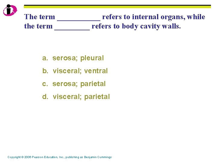 The term ______ refers to internal organs, while the term _____ refers to body