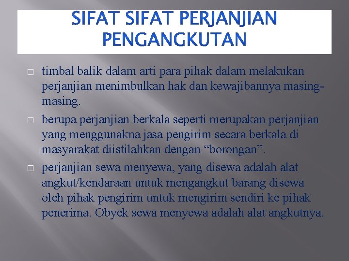 � � � timbal balik dalam arti para pihak dalam melakukan perjanjian menimbulkan hak