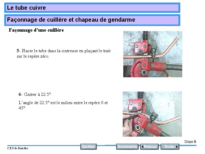 Le tube cuivre Façonnage de cuillère et chapeau de gendarme Façonnage d’une cuillère 5