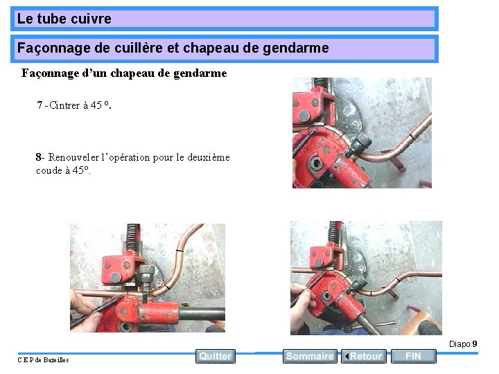 Le tube cuivre Façonnage de cuillère et chapeau de gendarme Façonnage d’un chapeau de