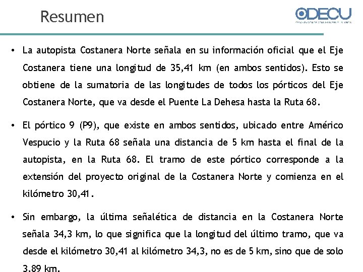 Resumen • La autopista Costanera Norte señala en su información oficial que el Eje