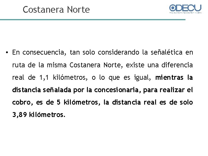 Costanera Norte • En consecuencia, tan solo considerando la señalética en ruta de la