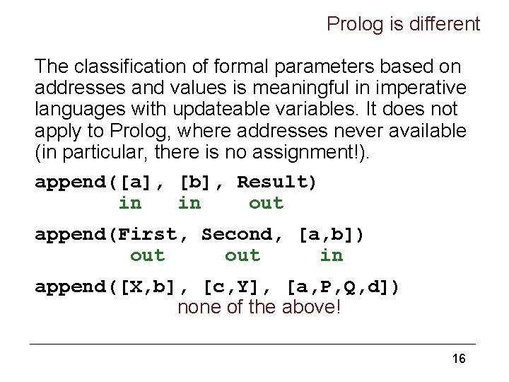 Prolog is different The classification of formal parameters based on addresses and values is