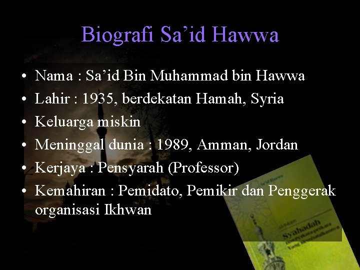 Biografi Sa’id Hawwa • • • Nama : Sa’id Bin Muhammad bin Hawwa Lahir