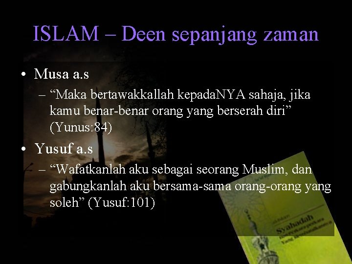 ISLAM – Deen sepanjang zaman • Musa a. s – “Maka bertawakkallah kepada. NYA
