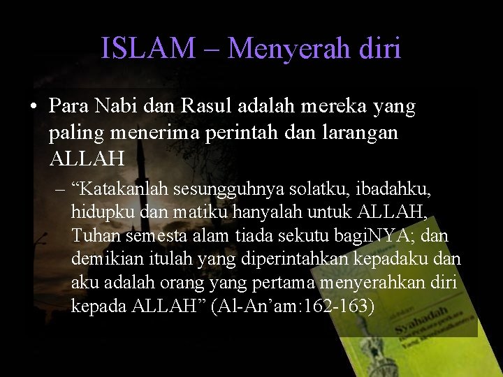 ISLAM – Menyerah diri • Para Nabi dan Rasul adalah mereka yang paling menerima