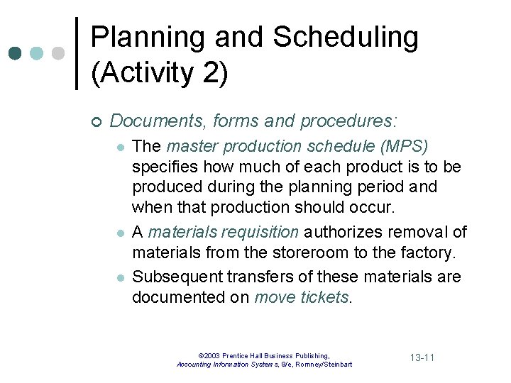 Planning and Scheduling (Activity 2) ¢ Documents, forms and procedures: l l l The