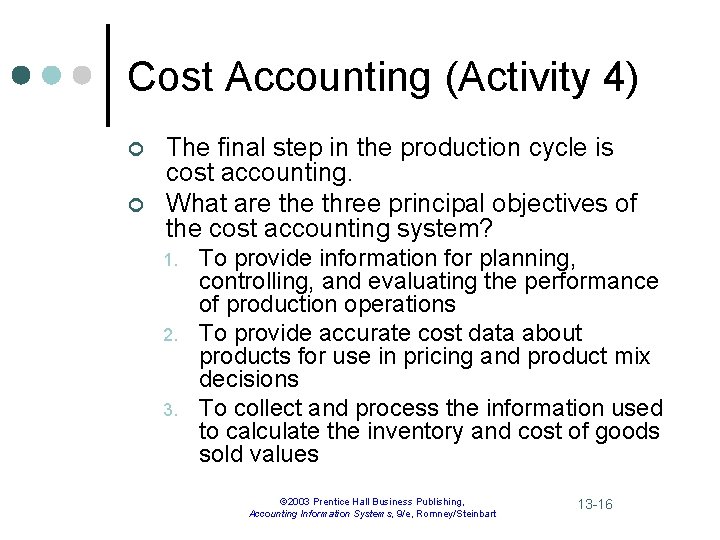 Cost Accounting (Activity 4) ¢ ¢ The final step in the production cycle is