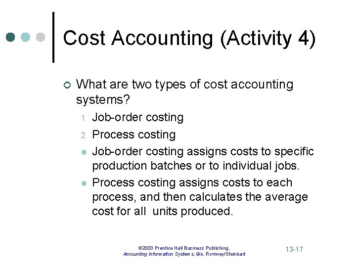 Cost Accounting (Activity 4) ¢ What are two types of cost accounting systems? 1