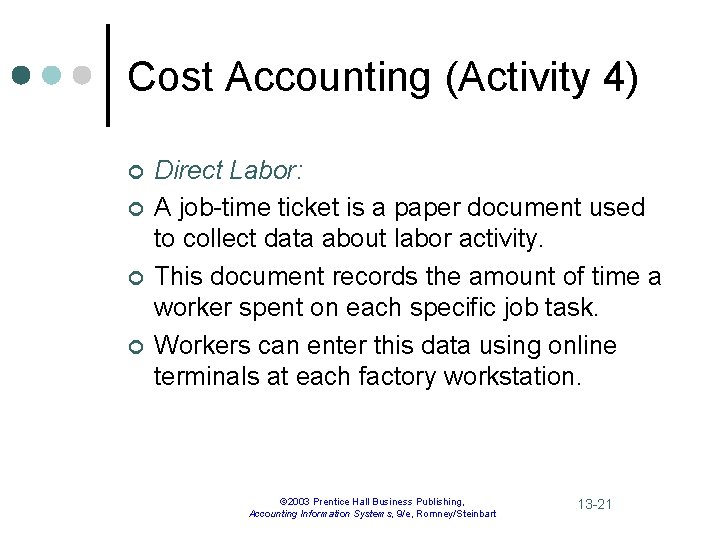 Cost Accounting (Activity 4) ¢ ¢ Direct Labor: A job-time ticket is a paper