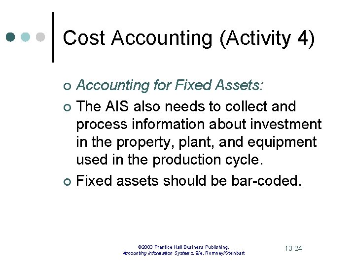 Cost Accounting (Activity 4) Accounting for Fixed Assets: ¢ The AIS also needs to