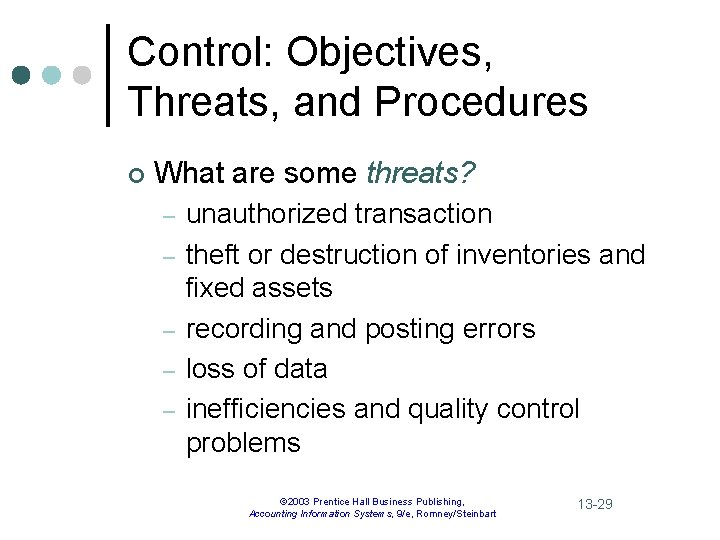 Control: Objectives, Threats, and Procedures ¢ What are some threats? – – – unauthorized