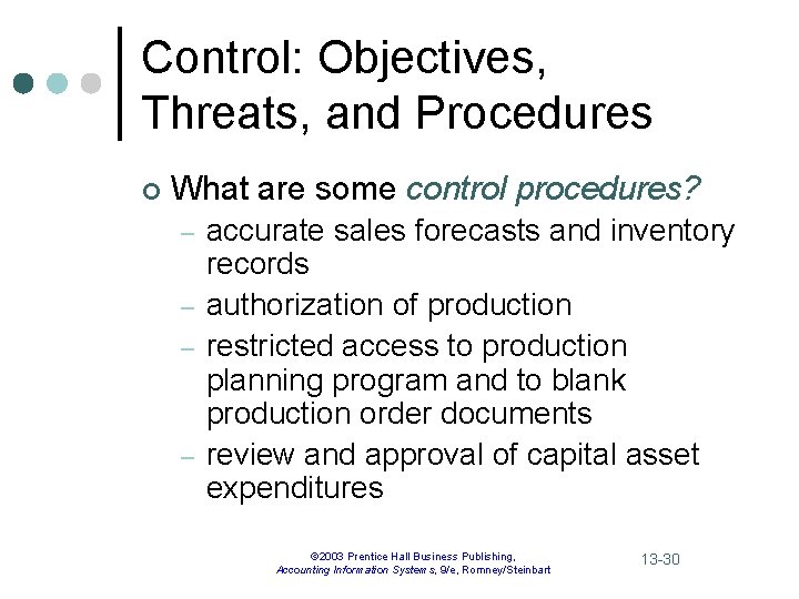 Control: Objectives, Threats, and Procedures ¢ What are some control procedures? – – accurate