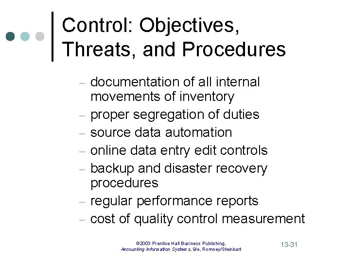 Control: Objectives, Threats, and Procedures – – – – documentation of all internal movements