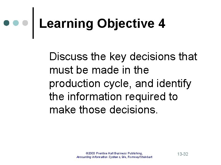 Learning Objective 4 Discuss the key decisions that must be made in the production