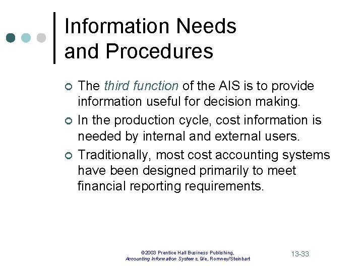 Information Needs and Procedures ¢ ¢ ¢ The third function of the AIS is