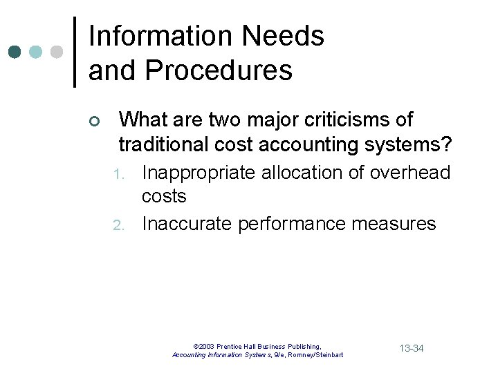 Information Needs and Procedures ¢ What are two major criticisms of traditional cost accounting