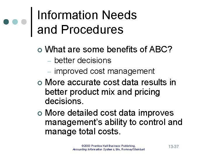 Information Needs and Procedures ¢ What are some benefits of ABC? – – better
