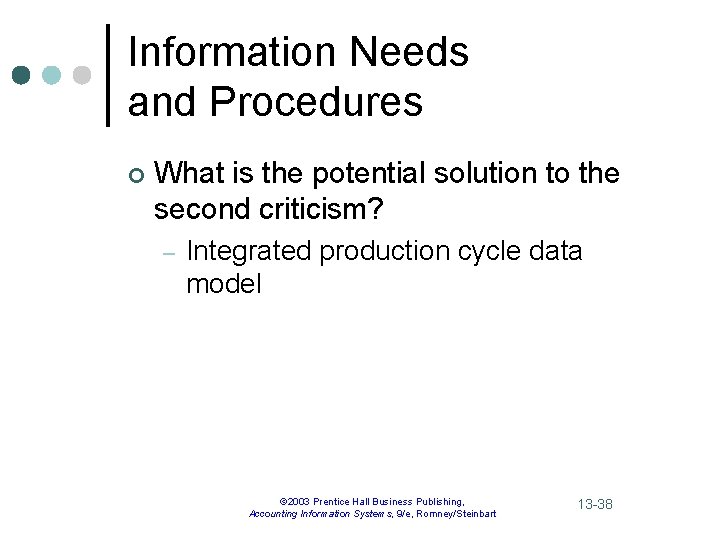 Information Needs and Procedures ¢ What is the potential solution to the second criticism?