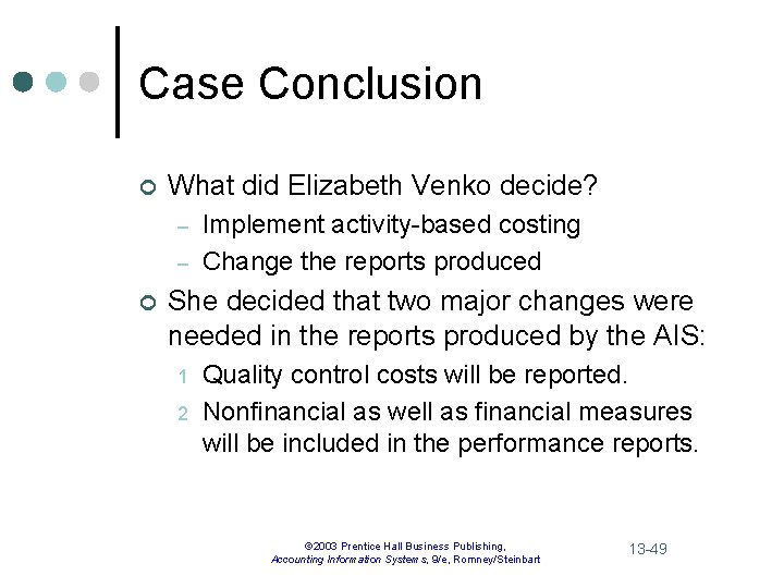 Case Conclusion ¢ What did Elizabeth Venko decide? – – ¢ Implement activity-based costing
