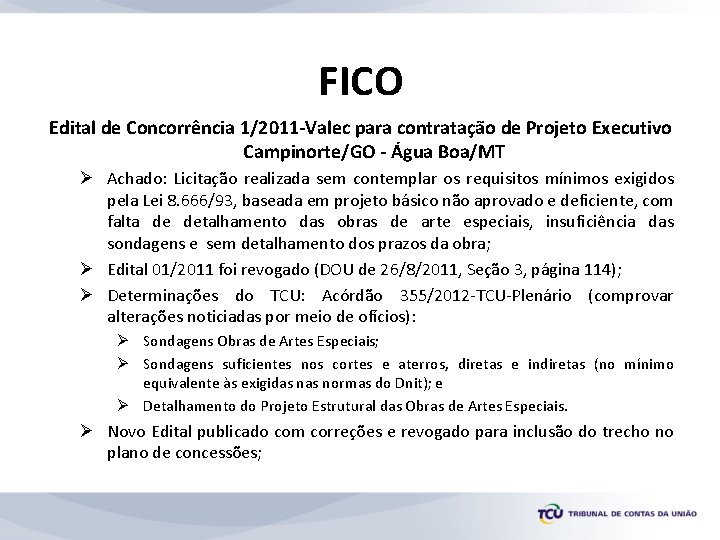 FICO Edital de Concorrência 1/2011 -Valec para contratação de Projeto Executivo Campinorte/GO - Água