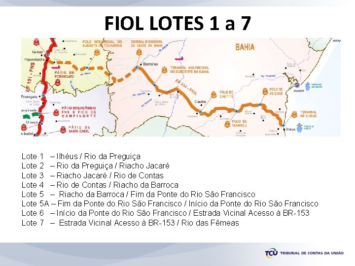 FIOL LOTES 1 a 7 Lote 1 – Ilhéus / Rio da Preguiça Lote