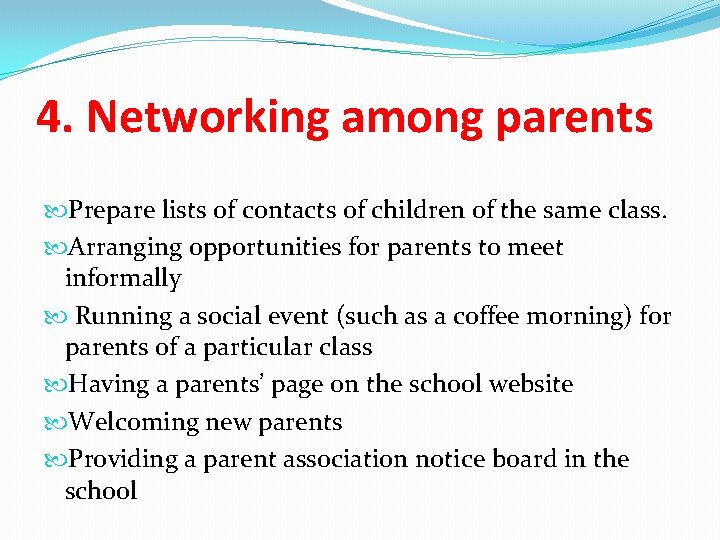 4. Networking among parents Prepare lists of contacts of children of the same class.