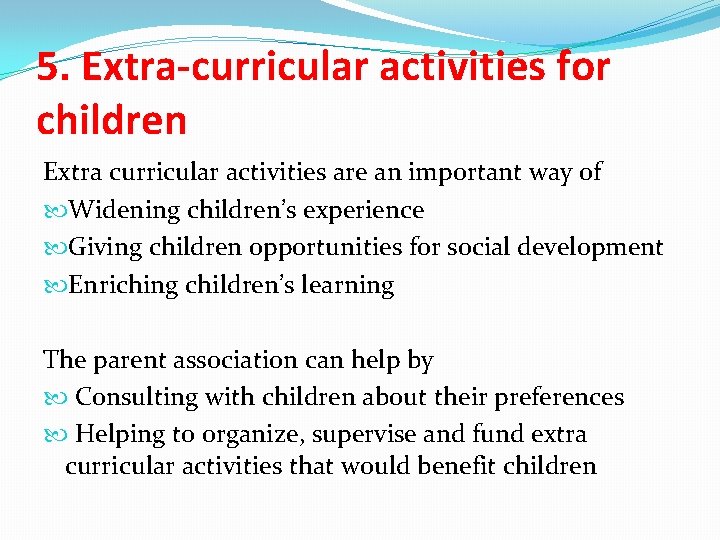 5. Extra-curricular activities for children Extra curricular activities are an important way of Widening