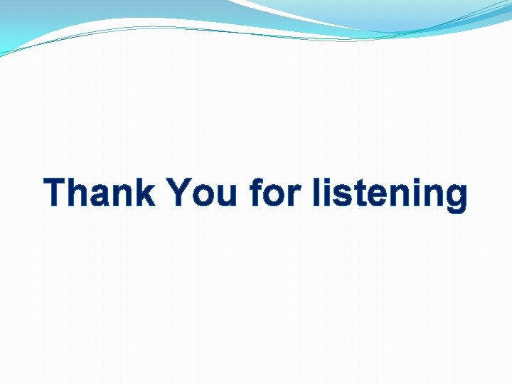 Thank You for listening 