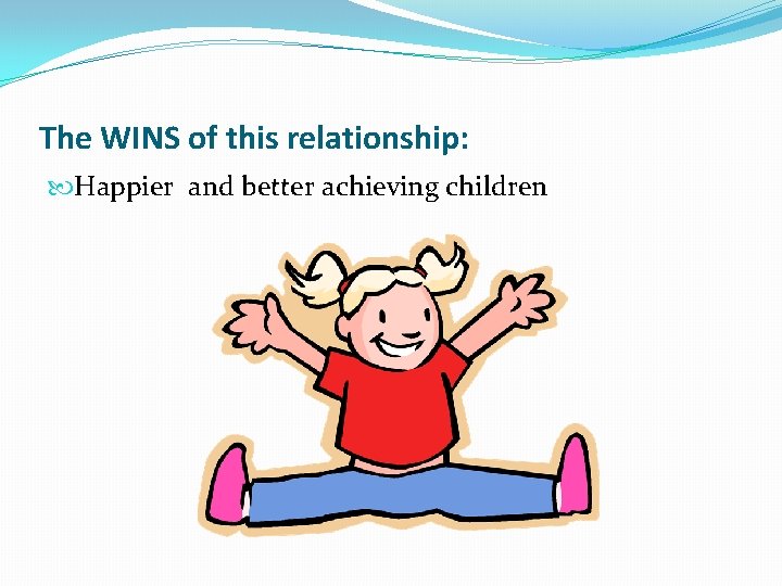 The WINS of this relationship: Happier and better achieving children 