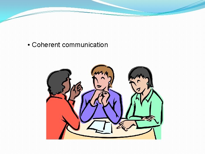  • Coherent communication 
